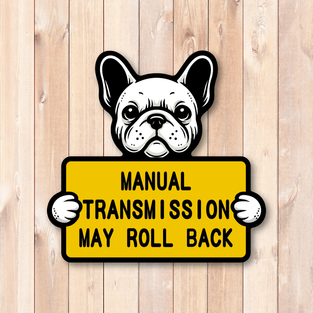 French Bulldog Manual Transmission Warning Magnet - May Roll Back Funny Car Sign - Waterproof, Weatherproof Magnetic Sign 5x4.8 inch - Image 2