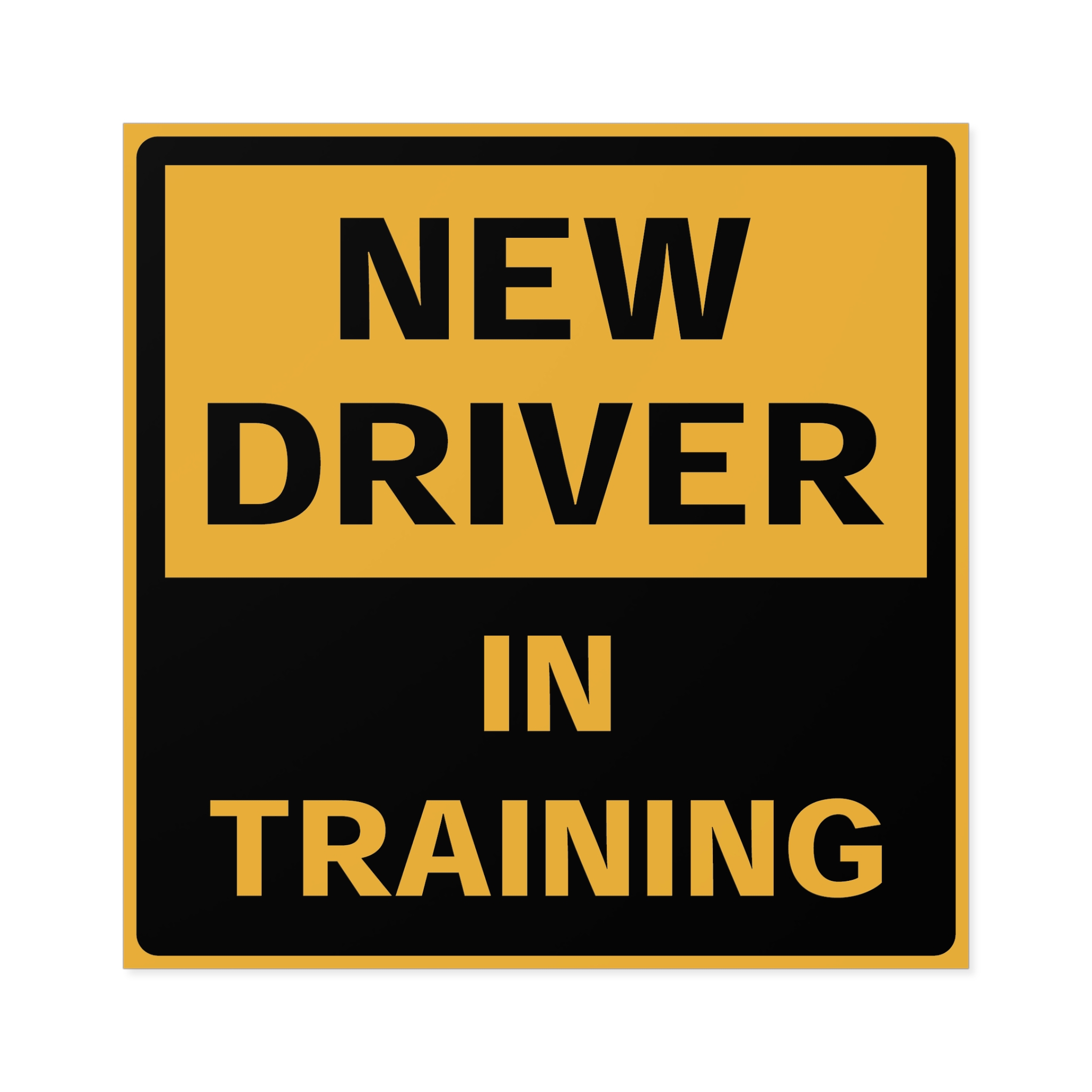 Radiant Sticker NEW DRIVER Car Sticker 5 Inch - Road Sign Style Yellow Black Decal - IN TRAINING